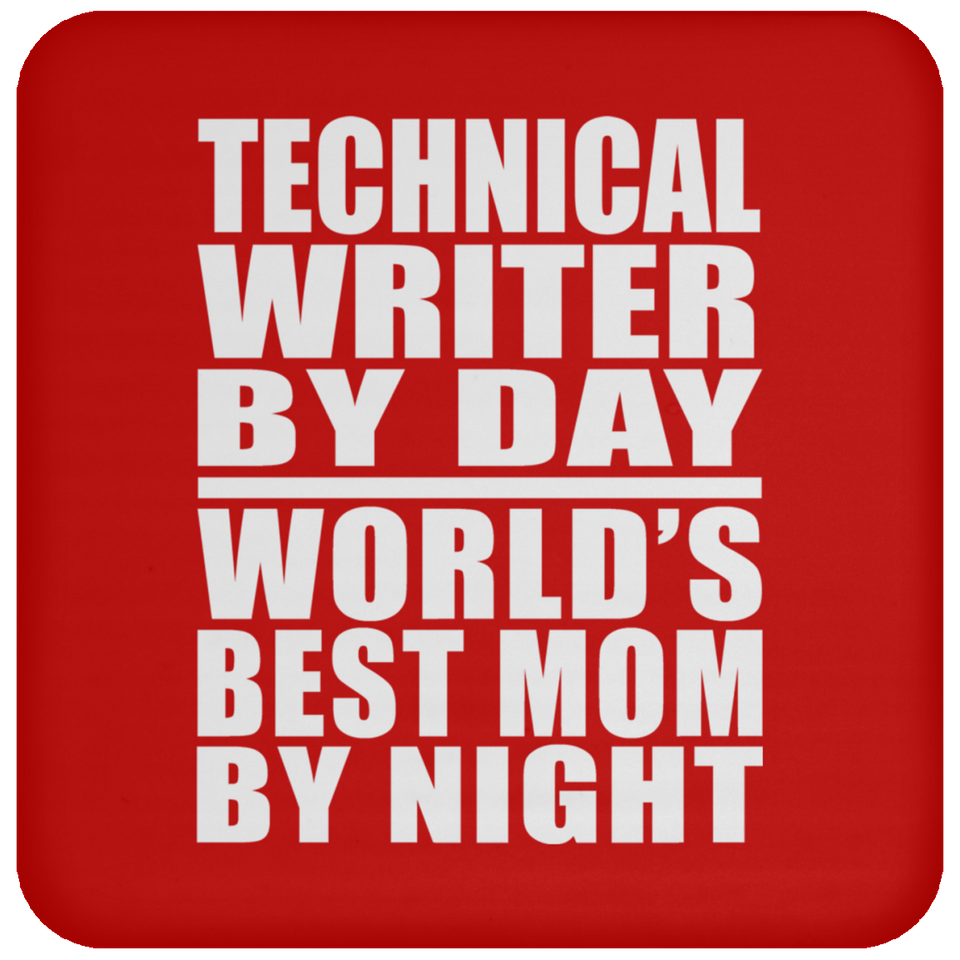 Technical Writer By Day World's Best Mom By Night - Drink Coaster