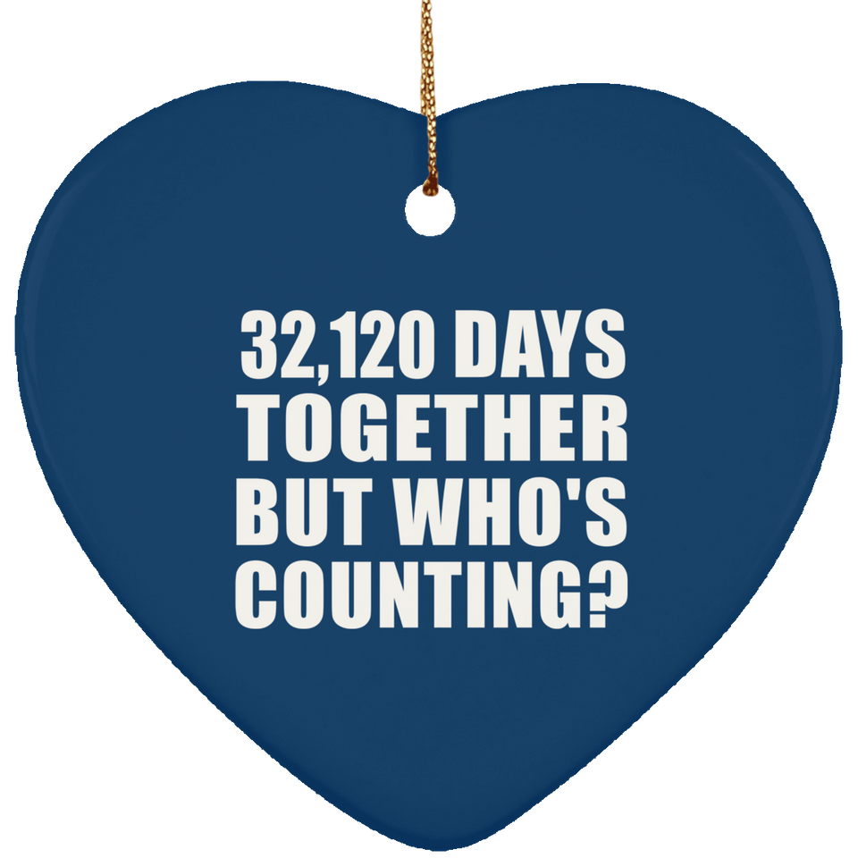 88th Anniversary 32,120 Days Together But Who's Counting - Heart Ornament
