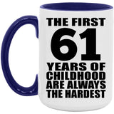 61st Birthday First 61 Years of Childhood Are The Hardest - 15oz Accent Mug Purple