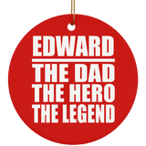Edward The Dad The Hero The Legend - Circle Ornament