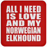 All I Need Is Love And My Norwegian Elkhound - Drink Coaster