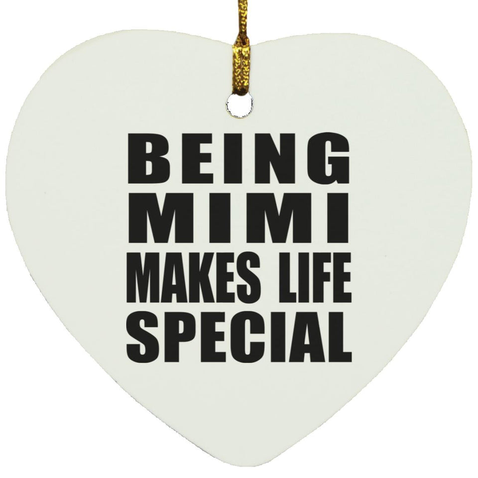 Being Mimi Makes Life Special - Heart Ornament