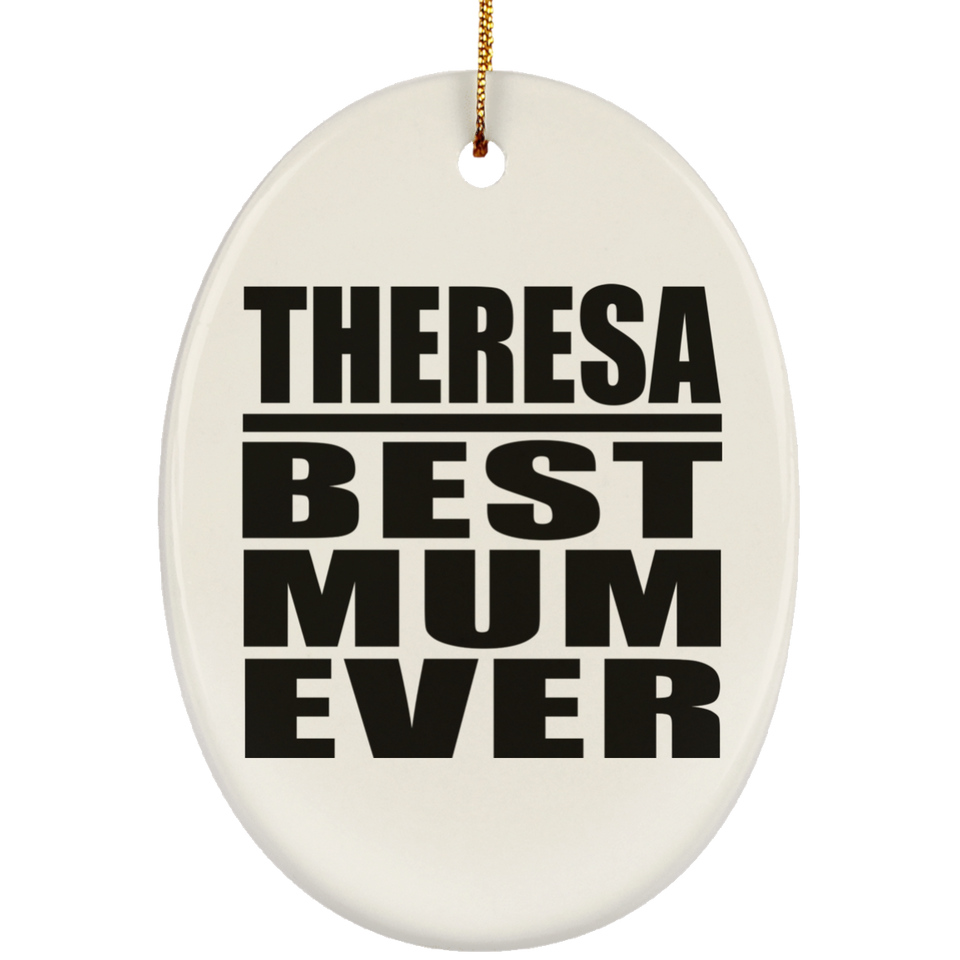 Theresa Best Mum Ever - Oval Ornament