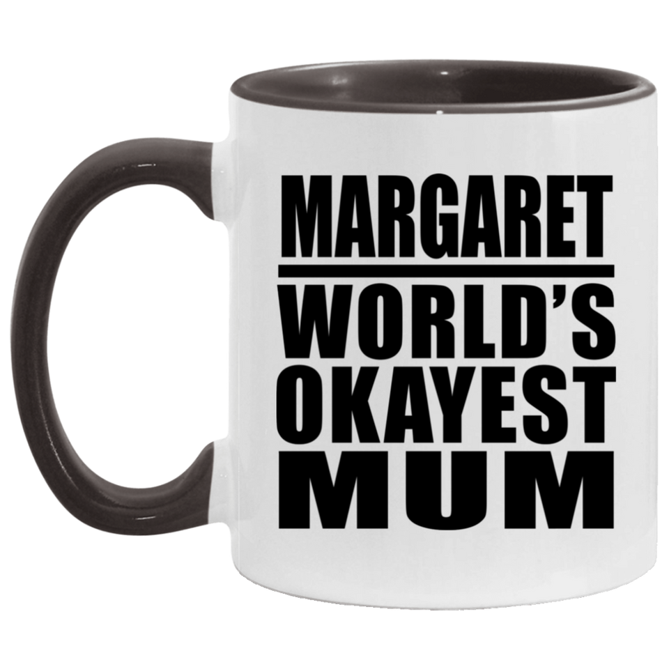 Margaret World's Okayest Mum - 11oz Accent Mug Black