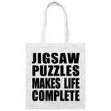 Jigsaw Puzzles Makes Life Complete - Tote Bag White