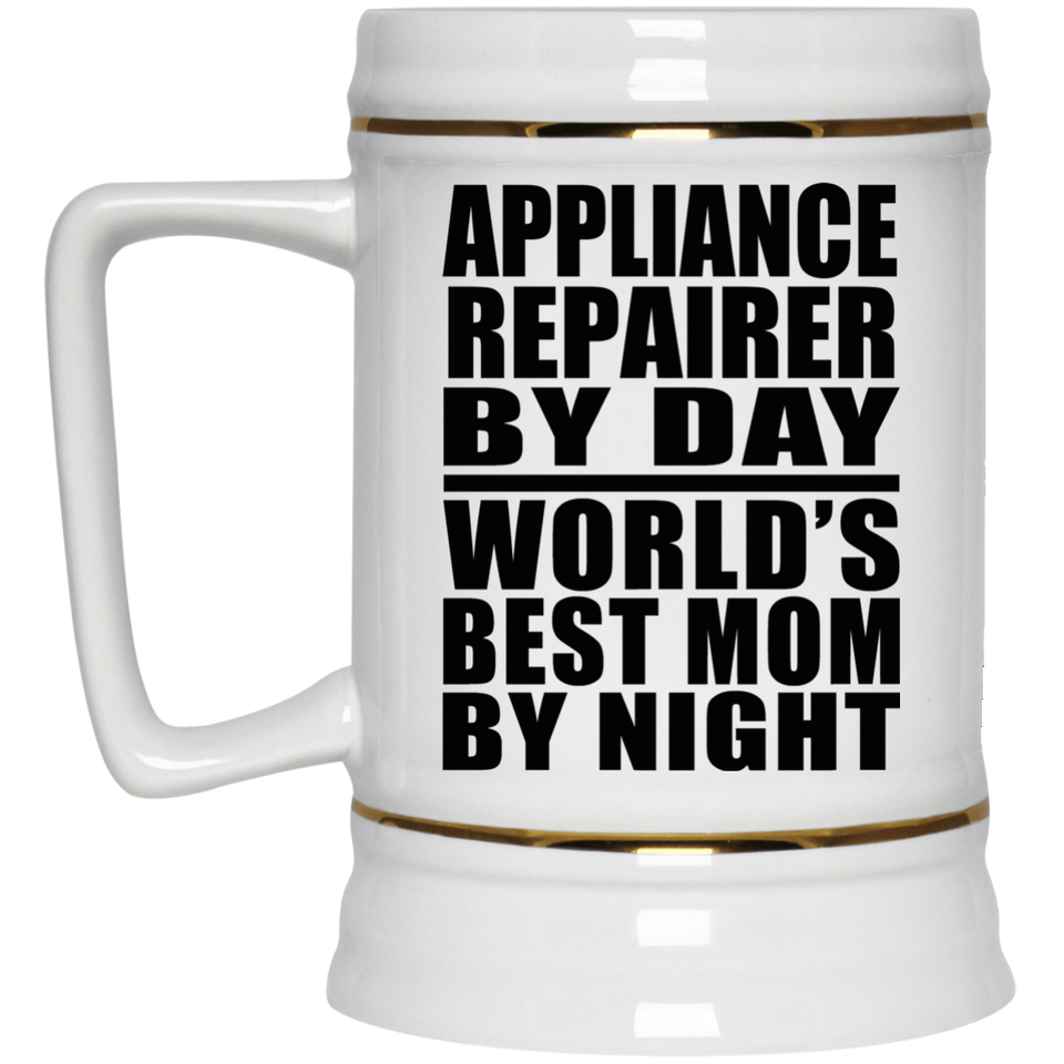 Appliance Repairer By Day World's Best Mom By Night - Beer Stein