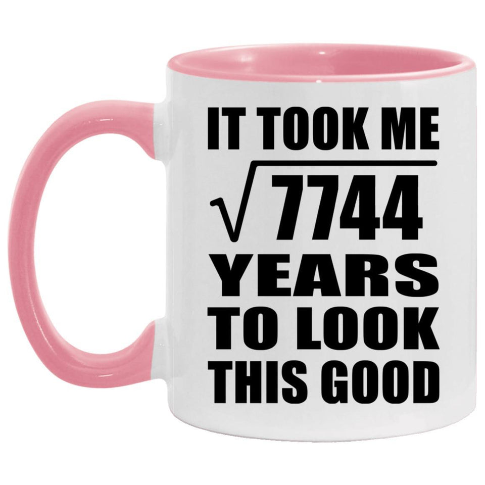 88th Birthday Took Square Root of 7744 Years To Look Good - 11oz Accent Mug Pink