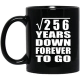 16th Anniversary Square Root of 256 Years Down Forever To Go - 11oz Coffee Mug Black