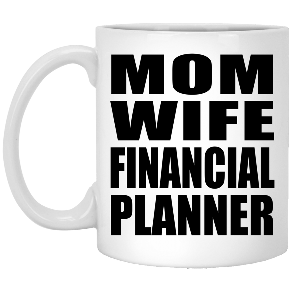 Mom Wife Financial Planner - 11oz Coffee Mug