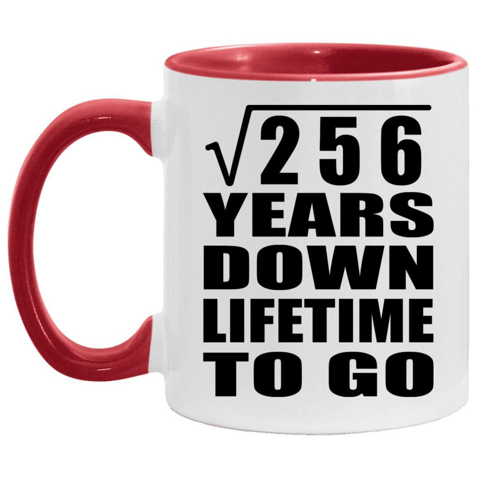 16th Anniversary Square Root of 256 Years Lifetime To Go - 11oz Accent Mug Red