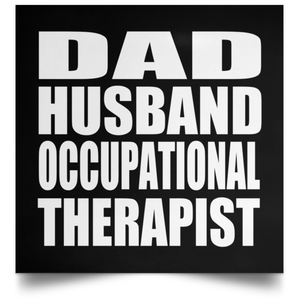 Dad Husband Occupational Therapist - Poster Square