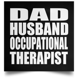 Dad Husband Occupational Therapist - Poster Square