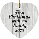 First Christmas With My Daddy 2023 - Heart Ornament F