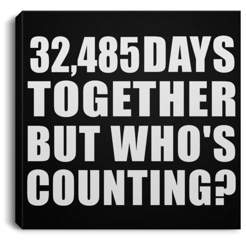 89th Anniversary 32,485 Days Together But Who's Counting - Canvas Square
