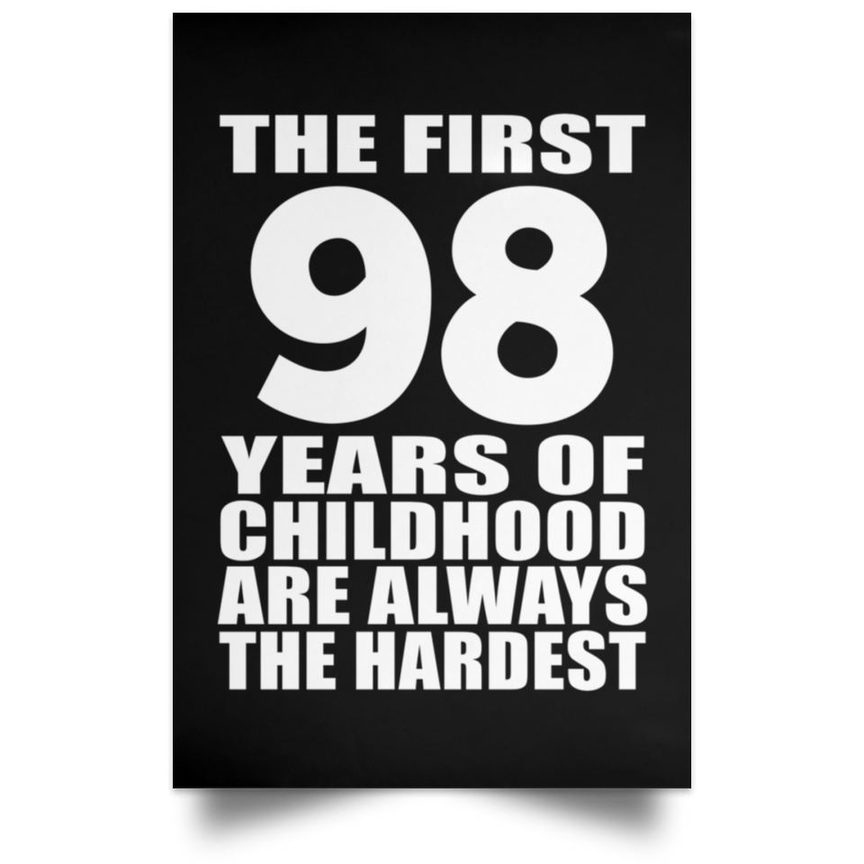 98th Birthday First 98 Years of Childhood Are The Hardest - Poster Portrait