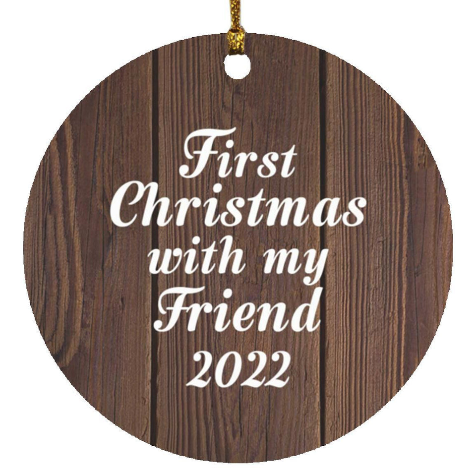 First Christmas With My Friend 2022 - Circle Ornament D