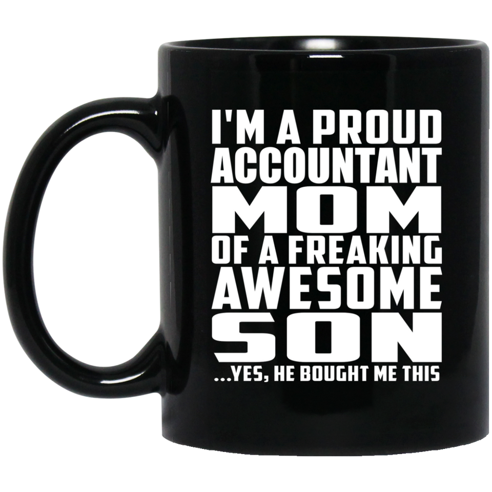 Proud Accountant Mom Of Awesome Son - 11 Oz Coffee Mug Black