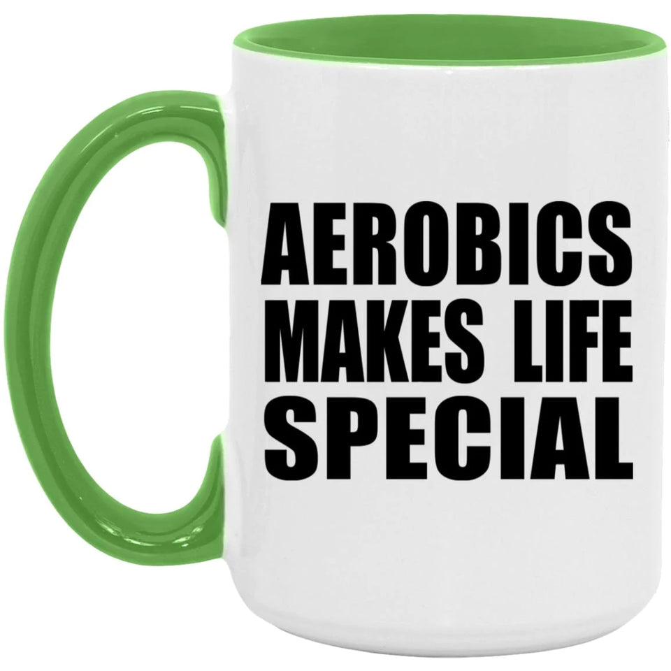 Aerobics Makes Life Special - 15oz Accent Mug Green