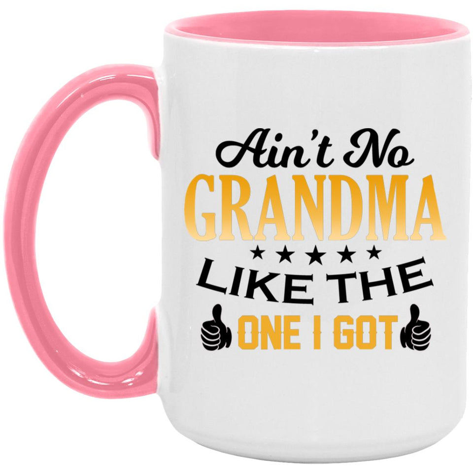 Ain't No Grandma Like The One I Got - 15oz Accent Mug Pink