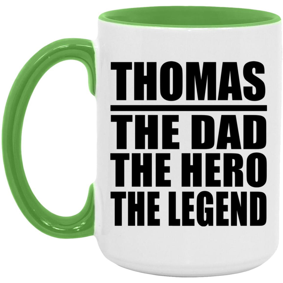 Thomas The Dad The Hero The Legend - 15oz Accent Mug Green