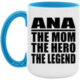 Ana The Mom The Hero The Legend - 15oz Accent Mug Blue