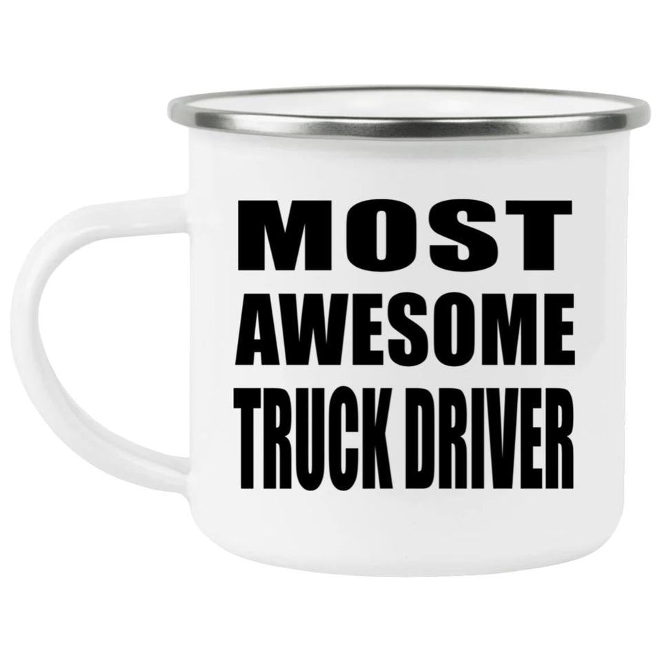 Most Awesome Truck Driver - 12oz Camping Mug