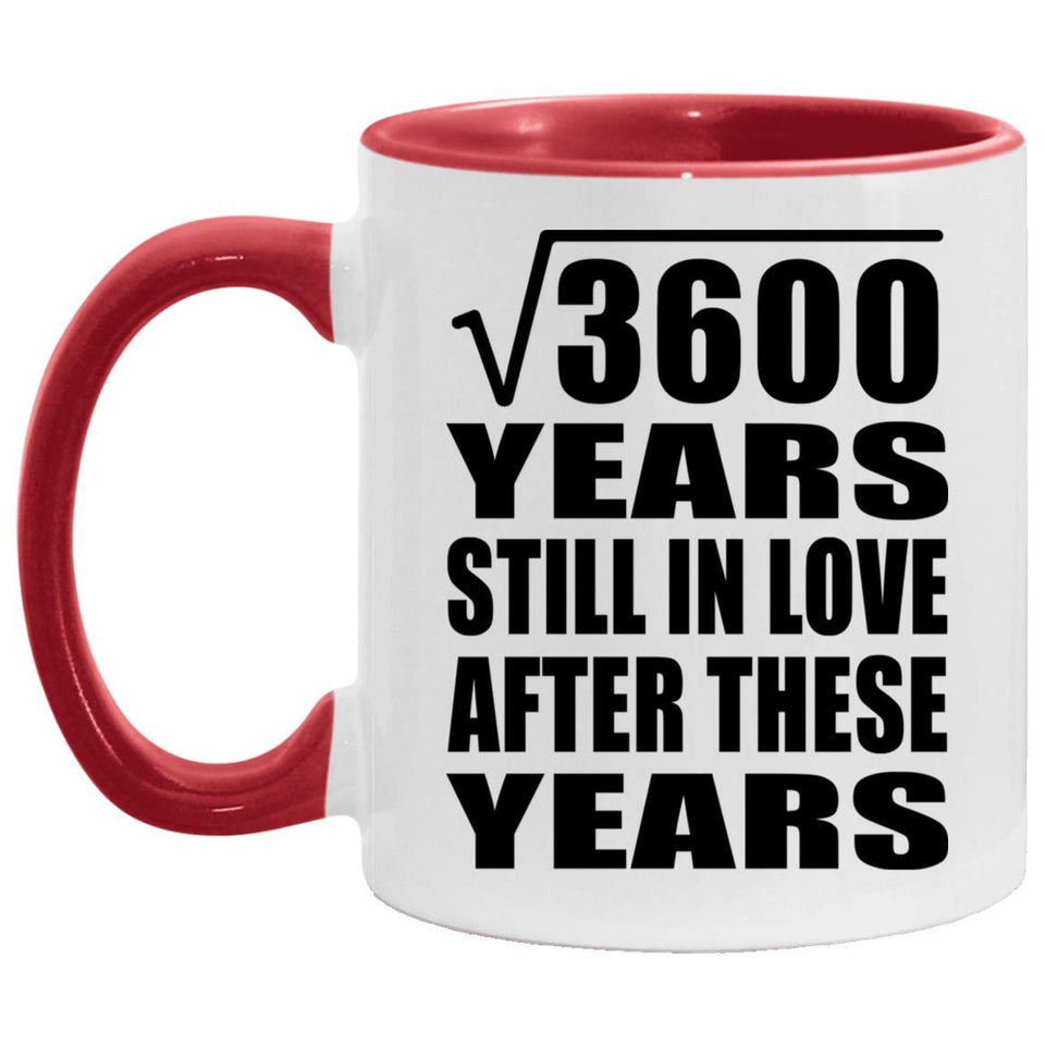 60th Anniversary Square Root of 3600 Years Still In Love - 11oz Accent Mug Red