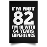 82nd Birthday I'm Not 82 I'm 18 With 64 Years Experience - Poster Portrait
