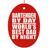 Bartender By Day World's Best Dad By Night - Oval Ornament