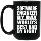 Software Engineer By Day World's Best Dad By Night - 15 Oz Coffee Mug Black