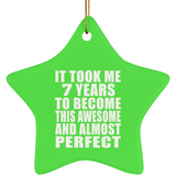 7th Birthday Took 7 Years To Become Awesome & Perfect - Star Ornament