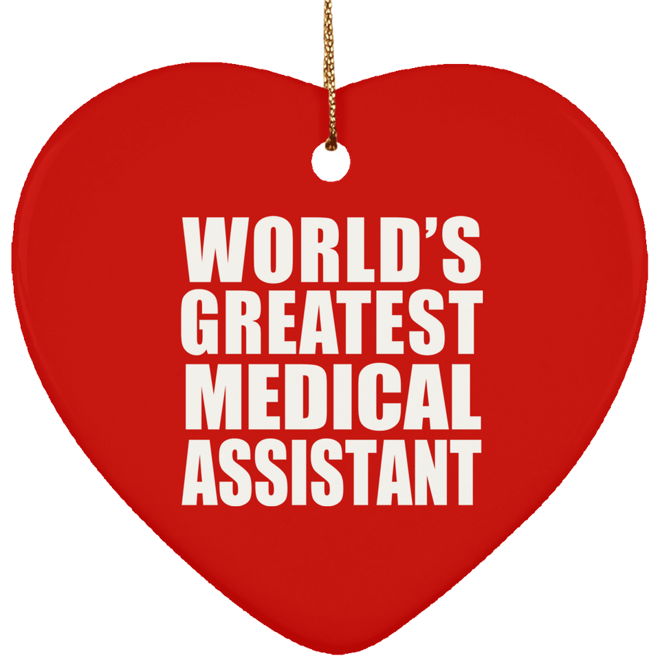 World's Greatest Medical Assistant - Heart Ornament