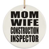 Mom Wife Construction Inspector - Circle Ornament