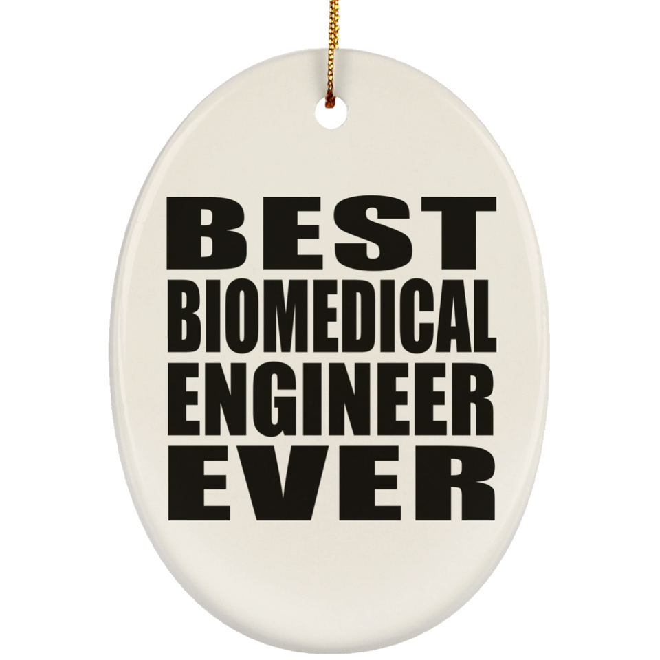 Best Biomedical Engineer Ever - Oval Ornament