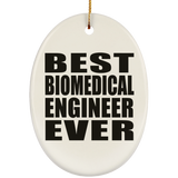Best Biomedical Engineer Ever - Oval Ornament