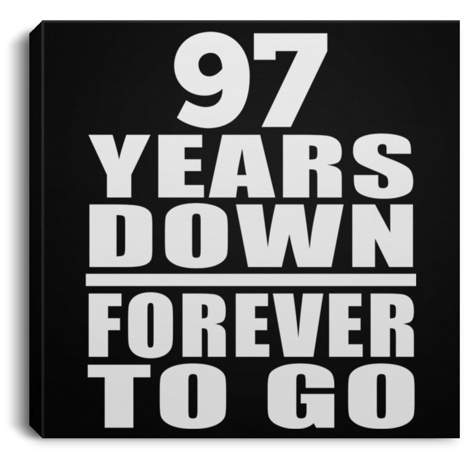 97th Anniversary 97 Years Down Forever to Go - Canvas Square