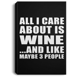 All I Care About Is Wine - Canvas Portrait