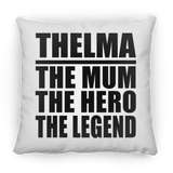 Thelma The Mum The Hero The Legend - Throw Pillow