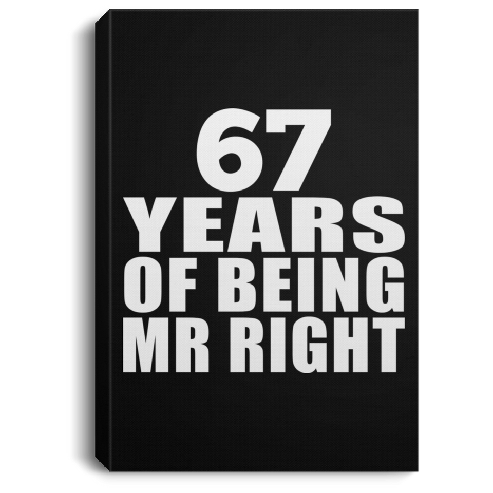 67th Anniversary 67 Years Of Being Mr Right - Canvas Portrait