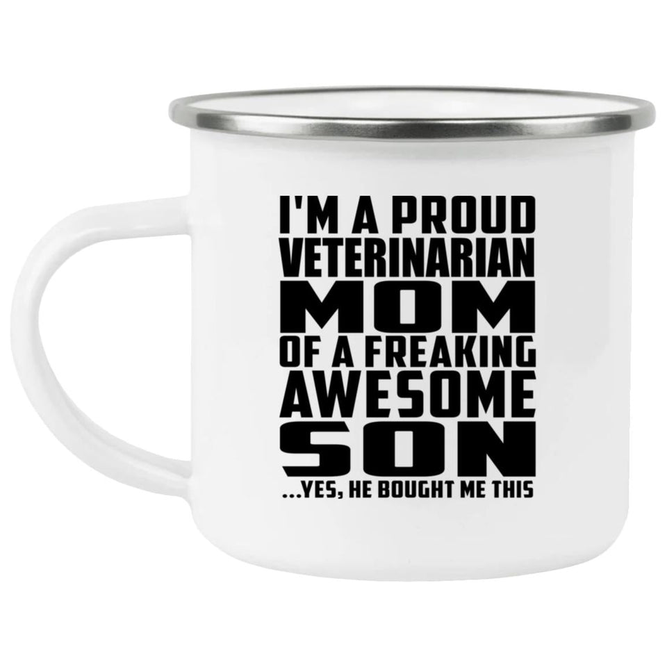 Proud Veterinarian Mom Of Awesome Son - 12oz Camping Mug