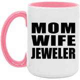 Mom Wife Jeweler - 15oz Accent Mug Pink