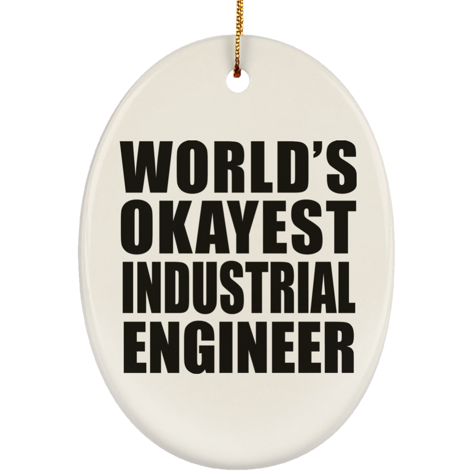 World's Okayest Industrial Engineer - Oval Ornament