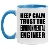 Keep Calm and Trust The Environmental Engineer - 11oz Accent Mug Blue