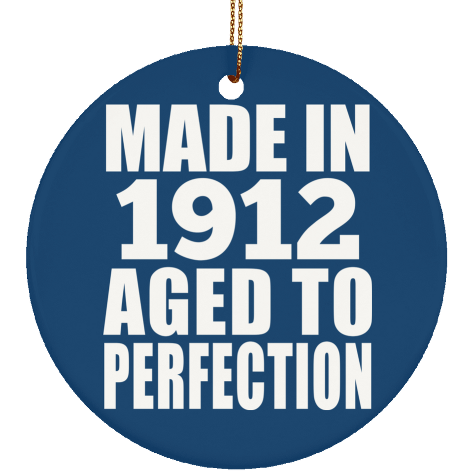 112th Birthday Made In 1912 Aged To Perfection - Circle Ornament