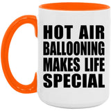 Hot Air Ballooning Makes Life Special - 15oz Accent Mug Orange