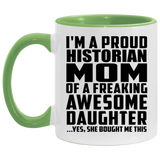 Proud Historian Mom Of Awesome Daughter - 11oz Accent Mug Green
