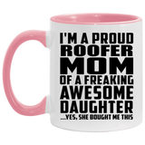 Proud Roofer Mom Of Awesome Daughter - 11oz Accent Mug Pink