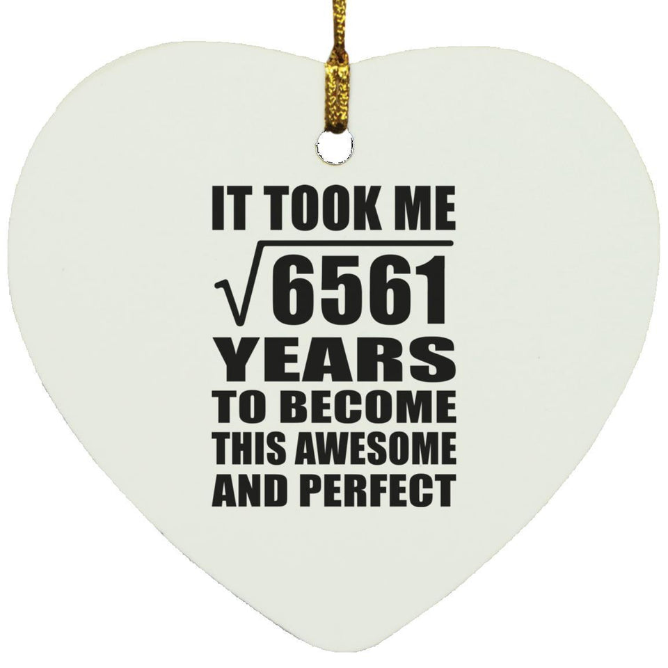 81st Birthday Took Square Root of 6561 Years To Awesome - Heart Ornament