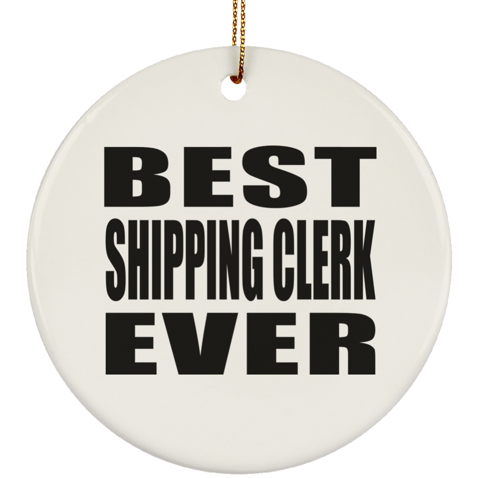 Best Shipping Clerk Ever - Circle Ornament