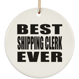 Best Shipping Clerk Ever - Circle Ornament